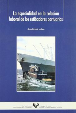 portada La especialidad en la relación laboral de los estibadores portuarios