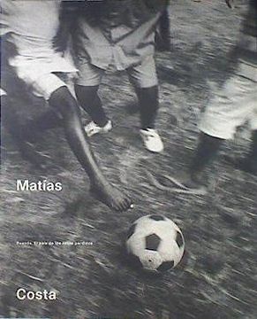portada Exposición Fotográfica, Matías Costa: El País de los Niños Perdidos; Ruanda Cinco Años Después Del,