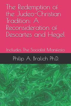 portada The Redemption of the Judeo-Christian Tradition: A Reconsideration of Descartes and Hegel: Includes the Socialist Manifesto (en Inglés)