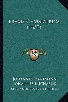 portada Praxis Chymiatrica (1659) (en Latin)