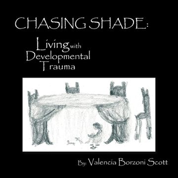 portada Chasing Shade: Living With Developmental Trauma (en Inglés)