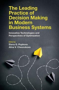 portada The Leading Practice of Decision Making in Modern Business Systems: Innovative Technologies and Perspectives of Optimization (en Inglés)