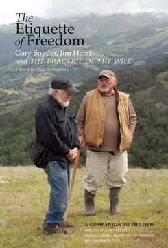 portada The Etiquette of Freedom: Gary Snyder, Jim Harrison, and The Practice of the Wild