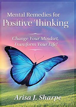 portada Mental Remedies for Positive Thinking: Change Your Mindset, Transform Your Life! (en Inglés)