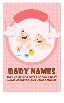 portada Baby Names: Baby Names for Boys and Girls, Baby Name Meanings, and Name Origins! 