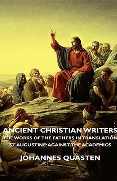 portada ancient christian writers - the works of the fathers in translation - st augustine: against the academics (en Inglés)