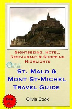 portada Saint Malo & Mont St-Michel Travel Guide: Sightseeing, Hotel, Restaurant & Shopping Highlights (en Inglés)