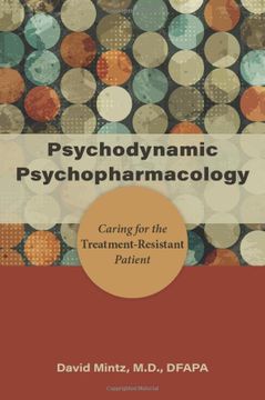 portada Psychodynamic Psychopharmacology: Caring for the Treatment-Resistant Patient (en Inglés)