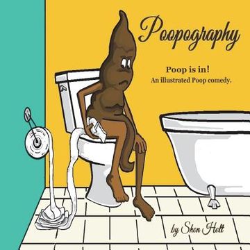 portada Poopography: Poop is in! An illustrated Poop comedy (in English)