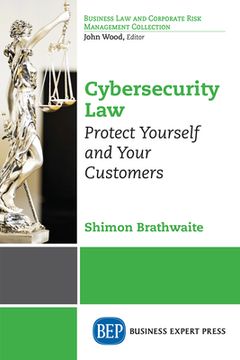 portada Cybersecurity Law: Protect Yourself and Your Customers 