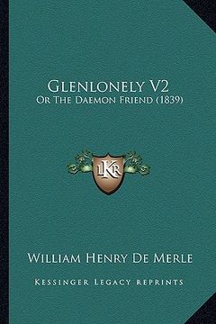 portada glenlonely v2: or the daemon friend (1839) (en Inglés)
