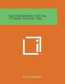 portada The Theosophist, V47, No. 7-9, April to June, 1926 (en Inglés)