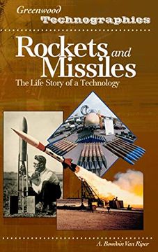 portada Rockets and Missiles: The Life Story of a Technology (Greenwood Technographies) (en Inglés)