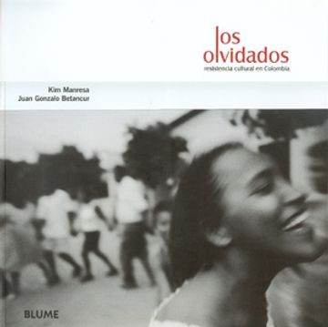 portada  Los Olvidados. Resistencia cultural en Colombia (CD incluido)
