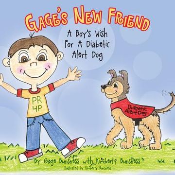 portada Gage's New Friend: A Boy's Wish For A Diabetic Alert Dog (en Inglés)