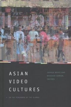 portada Asian Video Cultures: In the Penumbra of the Global
