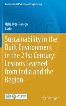 portada Sustainability in the Built Environment in the 21st Century: Lessons Learned from India and the Region (en Inglés)