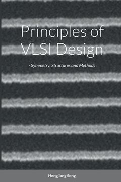 portada Principles of VLSI Design - Symmetry, Structures and Methods (en Inglés)