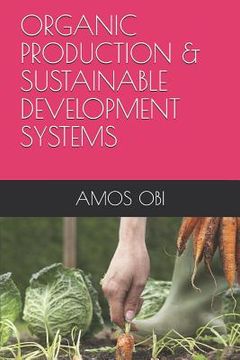 portada Organic Production & Sustainable Development Systems: Towards Resilient Cities and Sustainable Culture (en Inglés)