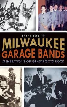 portada Milwaukee Garage Bands: Generations of Grassroots Rock (en Inglés)