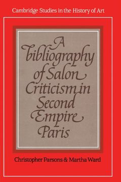 portada A Bibliography of Salon Criticism in Second Empire Paris (Cambridge Studies in the History of Art) (en Inglés)