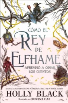 Cómo el rey de Elfhame aprendió a odiar los cuentos