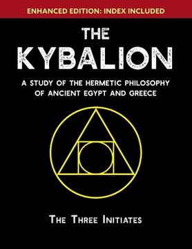 portada The Kybalion: A Study of The Hermetic Philosophy of Ancient Egypt and Greece [Enhanced] (en Inglés)