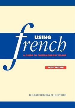 portada Using French 3rd Edition Paperback: A Guide to Contemporary Usage (en Inglés)
