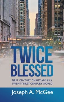 portada Twice Blessed: First Century Christians in a Twenty-First Century World (in English)