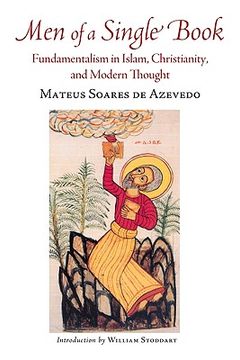 Men of a Single Book: Fundamentalism in Islam, Christianity, and Modern Thought (en Inglés)