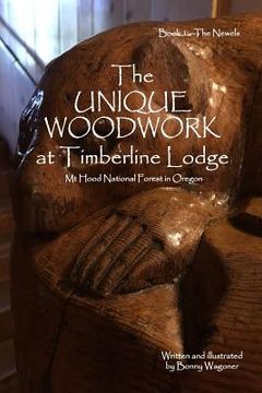 portada The Unique Woodwork at Timberline Lodge (en Inglés)