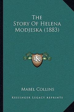 portada the story of helena modjeska (1883) the story of helena modjeska (1883)