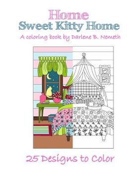 portada Home Sweet Kitty Home Rev.1: An Adult Coloring Book (en Inglés)