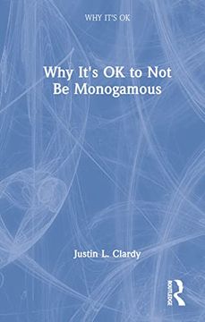 portada Why It's ok to not be Monogamous 