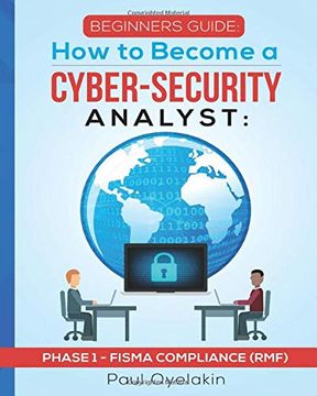 portada Beginners Guide: How to Become a Cyber-Security Analyst: Phase 1 - Fisma Compliance (Rmf) (in English)