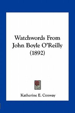 portada watchwords from john boyle o'reilly (1892) (in English)