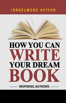 portada How You Can Write Your Dream Book (en Inglés)