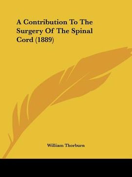 portada a contribution to the surgery of the spinal cord (1889) (en Inglés)