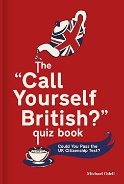 portada The 'Call Yourself British?' Quiz Book: Could You Pass the UK Citizenship Test?