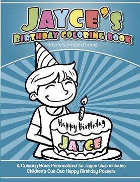 portada Jayce's Birthday Coloring Book Kids Personalized Books: A Coloring Book Personalized for Jayce that includes Children's Cut Out Happy Birthday Posters (en Inglés)