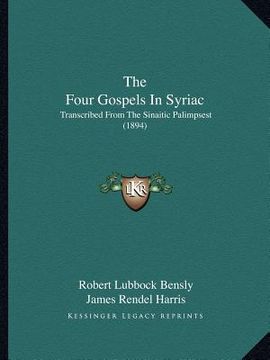 portada the four gospels in syriac: transcribed from the sinaitic palimpsest (1894)