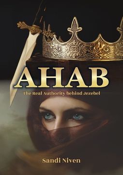 portada AHAB - The Real Authority Behind Jezebel (en Inglés)