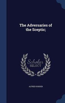 portada The Adversaries of the Sceptic; (en Inglés)