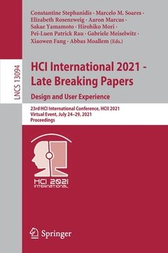 portada Hci International 2021 - Late Breaking Papers: Design and User Experience: 23rd Hci International Conference, Hcii 2021, Virtual Event, July 24-29, 20 (in English)