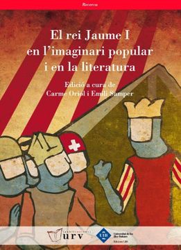 portada El rei Jaume i en L'imaginari Popular i en la Literatura (Recerca) (in Catalá)