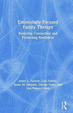 portada Emotionally Focused Family Therapy: Restoring Connection and Promoting Resilience 