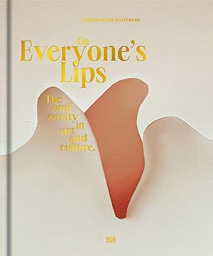 portada On Everyone’S Lips: The Oral Cavity in art and Culture