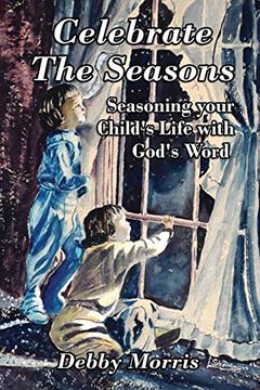 portada Celebrate the Seasons: Seasoning Your Child's Life With God's Word