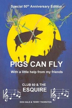 portada Pigs Can Fly: With a little help from my friends (en Inglés)