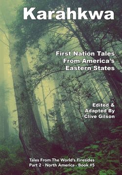 portada Karahkwa - First Nation Tales From America's Eastern States (Tales From the World's Firesides - North America) (en Inglés)